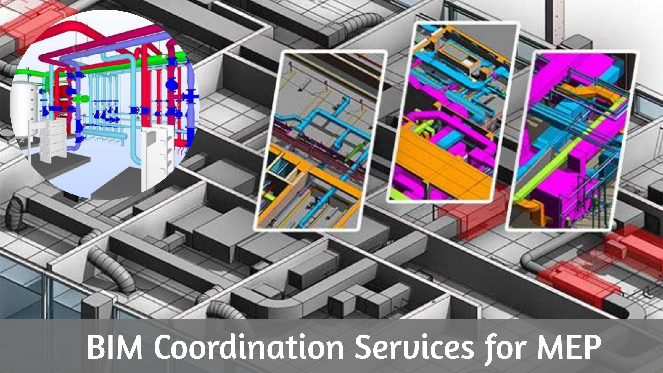 Powerful BIM Coordination Services for MEP Teams